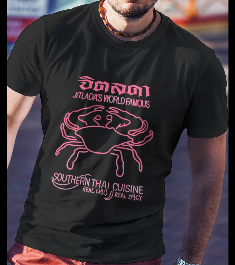 Jitlada's World Famous Southern Thai Cuisine Real Chili Real Spicy Crab T-Shirt