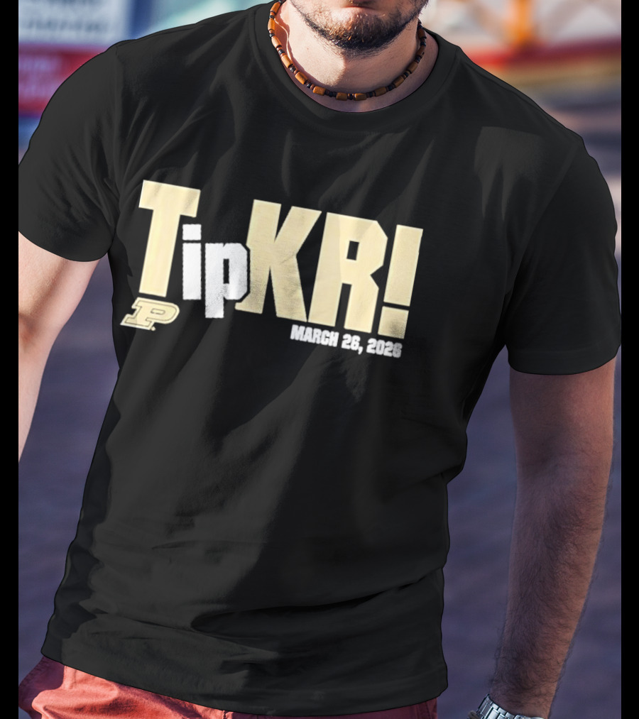 Tip Kr March 26 2023 Purdue T-Shirt
