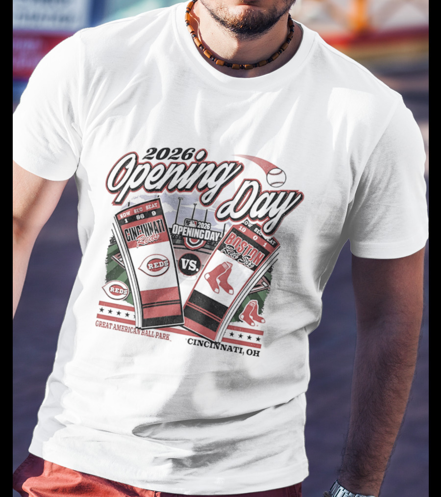 Cincinnati Reds Vs Boston Red Sox 2026 Opening Day MLB Ticket Cincinnati OH T-Shirt