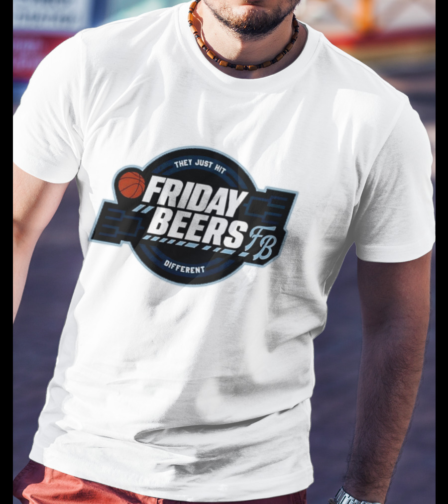 Friday Beers They Just Hit Different FB Tourney Basketball Bracket T-Shirt