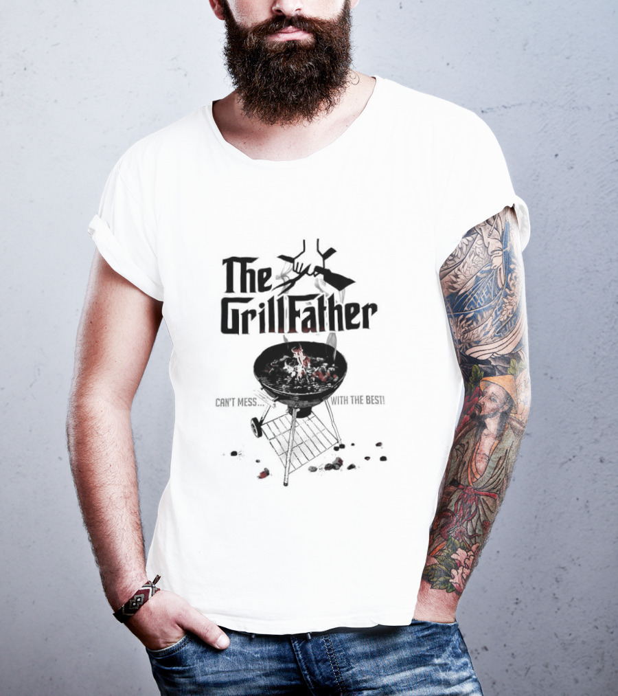 The Grill Father Can't Mess With The Best BBQ Enthusiast Humor T-Shirt