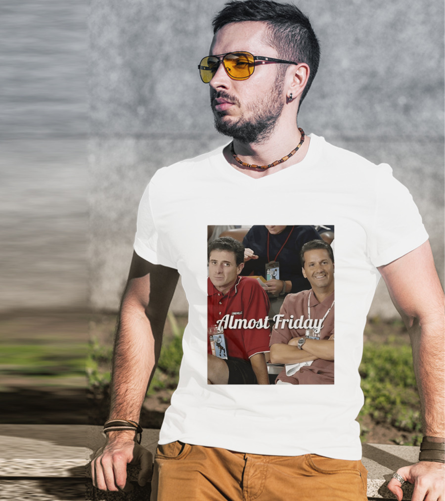 Rick Pitino John Calipari Louisville Almost Friday T-Shirt