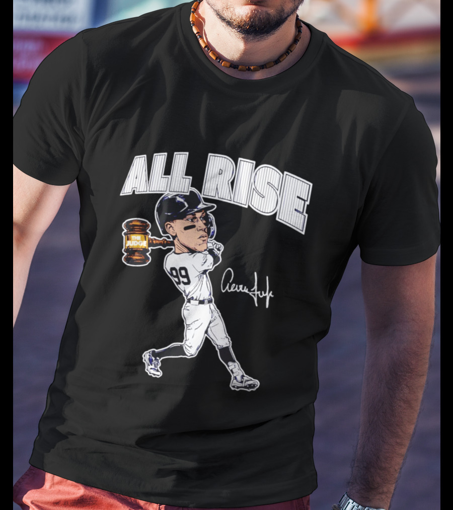 All Rise Aaron Judge New York Yankees Caricature 99 The Judge T-Shirt