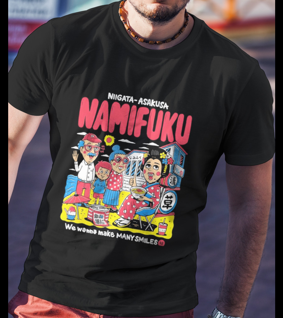 Niigata Asakusa Namifuku We Pursue Making Many Smiles T-Shirt