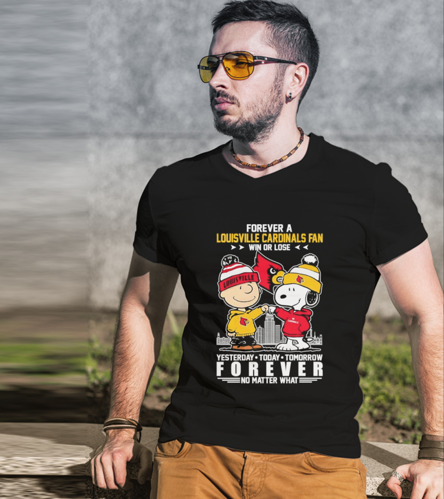 Forever A Louisville Cardinals Fan Charlie Brown And Snoopy Yesterday Today Tomorrow Forever No Matter What T-Shirt