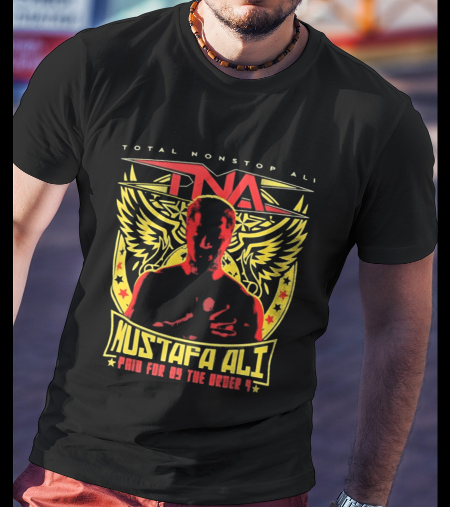 Total Nonstop Ali Mustafa Ali TNA Paid For By The Order T-Shirt