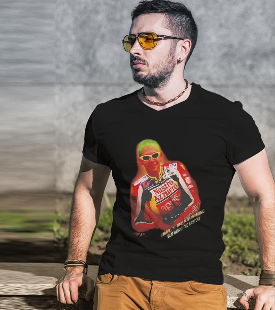 Valentino Rossi Nastro Azzurro Aprila Racing I Have No Time For Anything But Seeing The Fastest T-Shirt