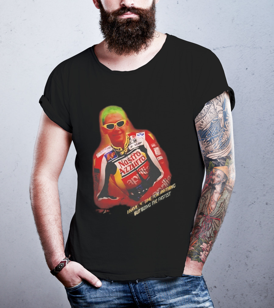 Valentino Rossi Nastro Azzurro Aprila Racing I Have No Time For Anything But Seeing The Fastest T-Shirt