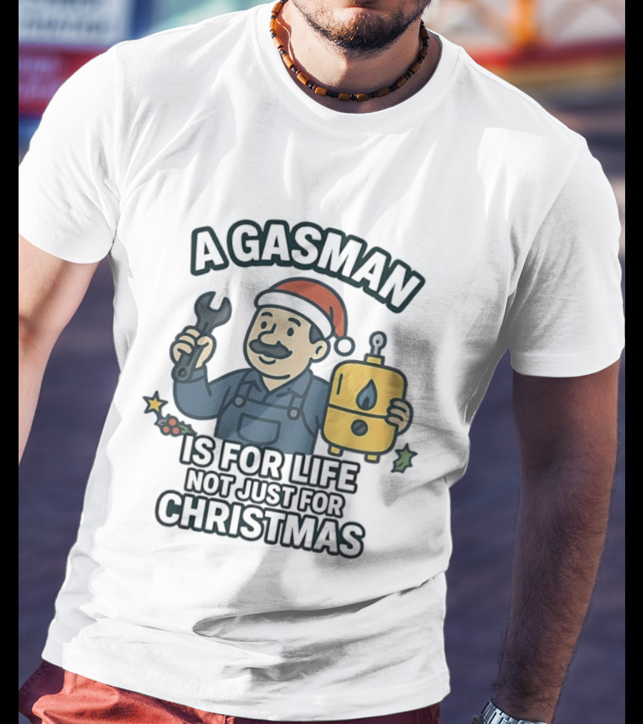 A Gasman Is For Life Not Just For Christmas Festive Humor With Wrench And Gas Tank T-Shirt