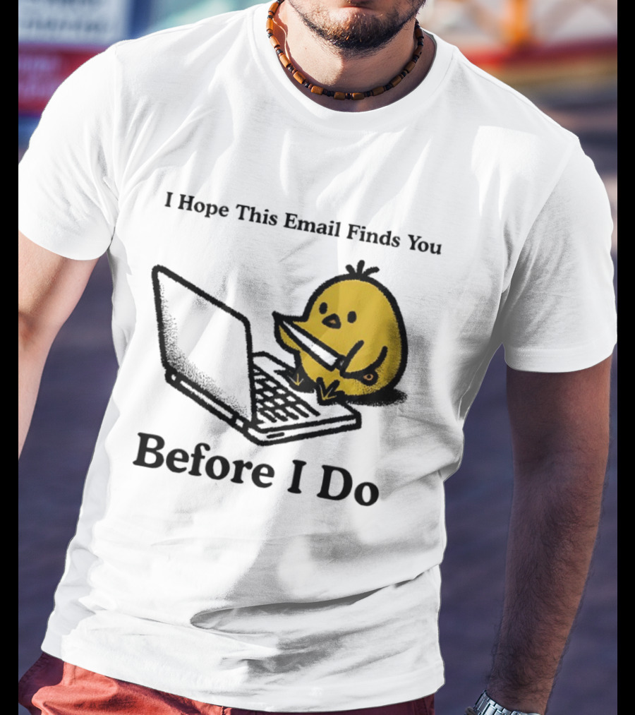 I Hope This Email Finds You Before I Do Chicken Knife Laptop T-Shirt