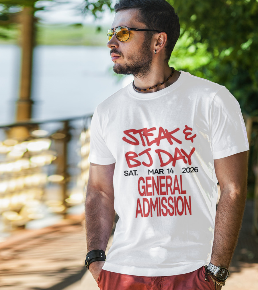Steak And BJ Day March 14 2026 General Admission T-Shirt