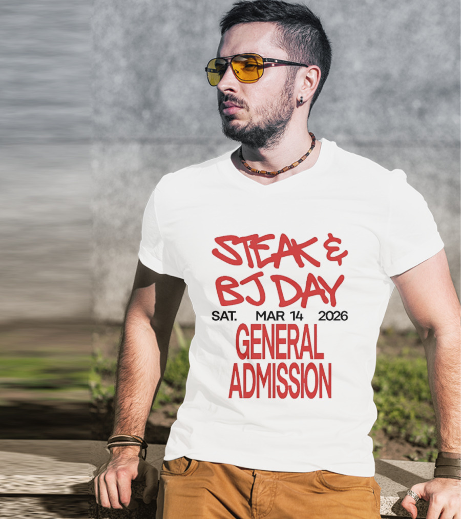 Steak And BJ Day March 14 2026 General Admission T-Shirt