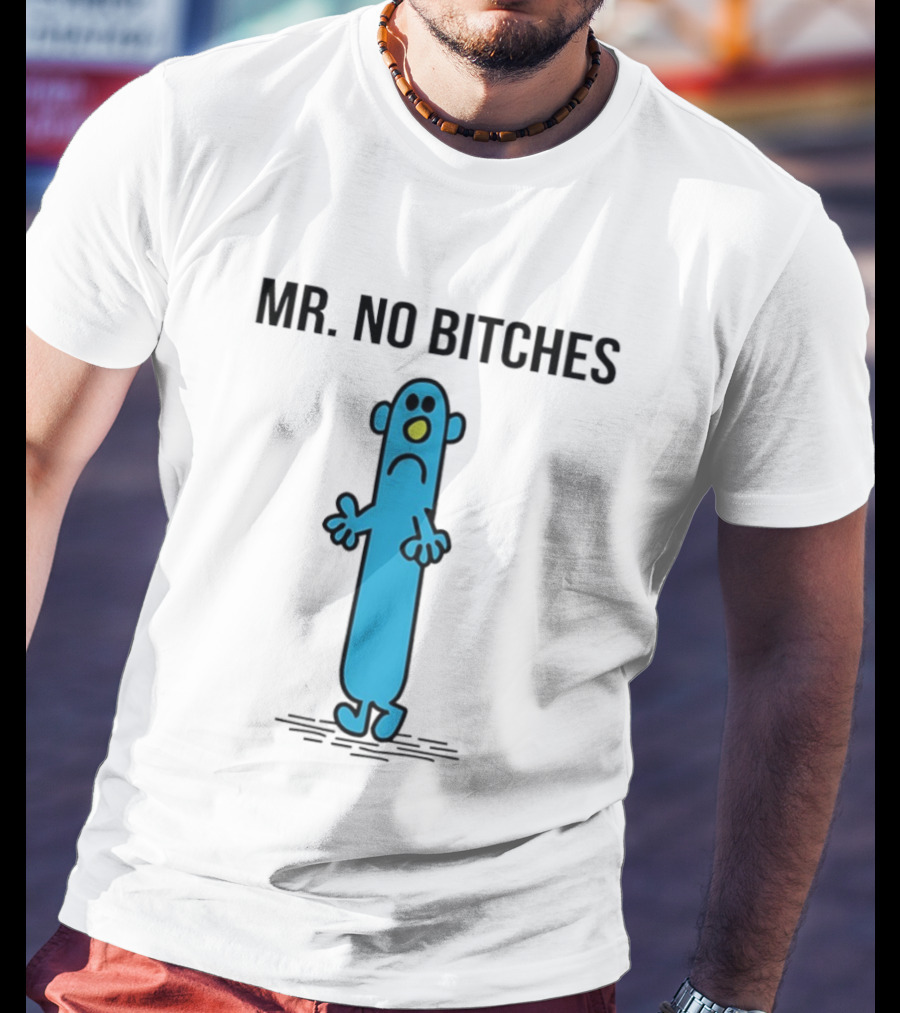 Mr No Bitches Roger Hargreaves Mr Men T-Shirt