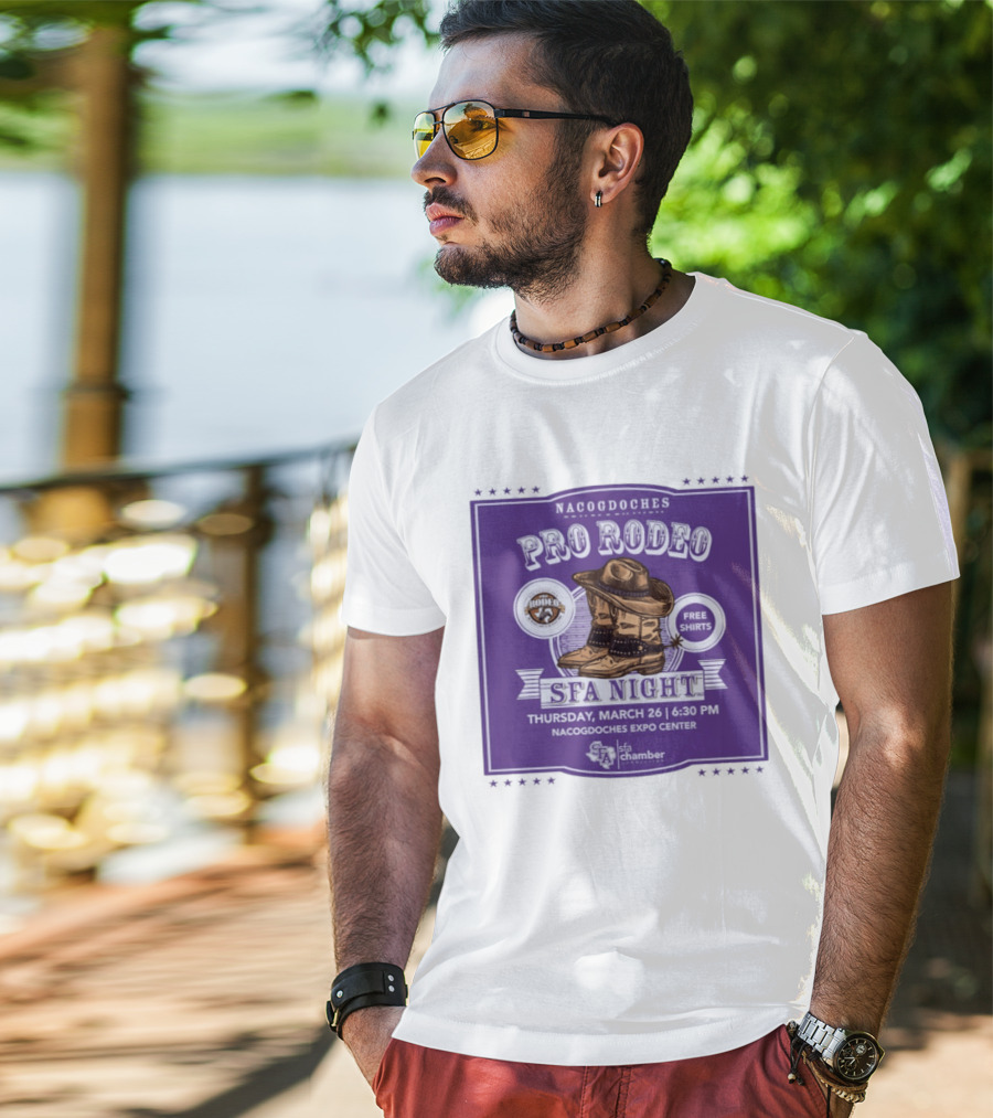 Nacogdoches Pro Rodeo SFA Night Free S March 26 6:30 PM Expo Center T-Shirt