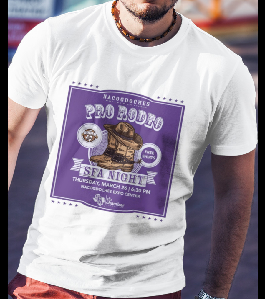 Nacogdoches Pro Rodeo SFA Night Free S March 26 6:30 PM Expo Center T-Shirt