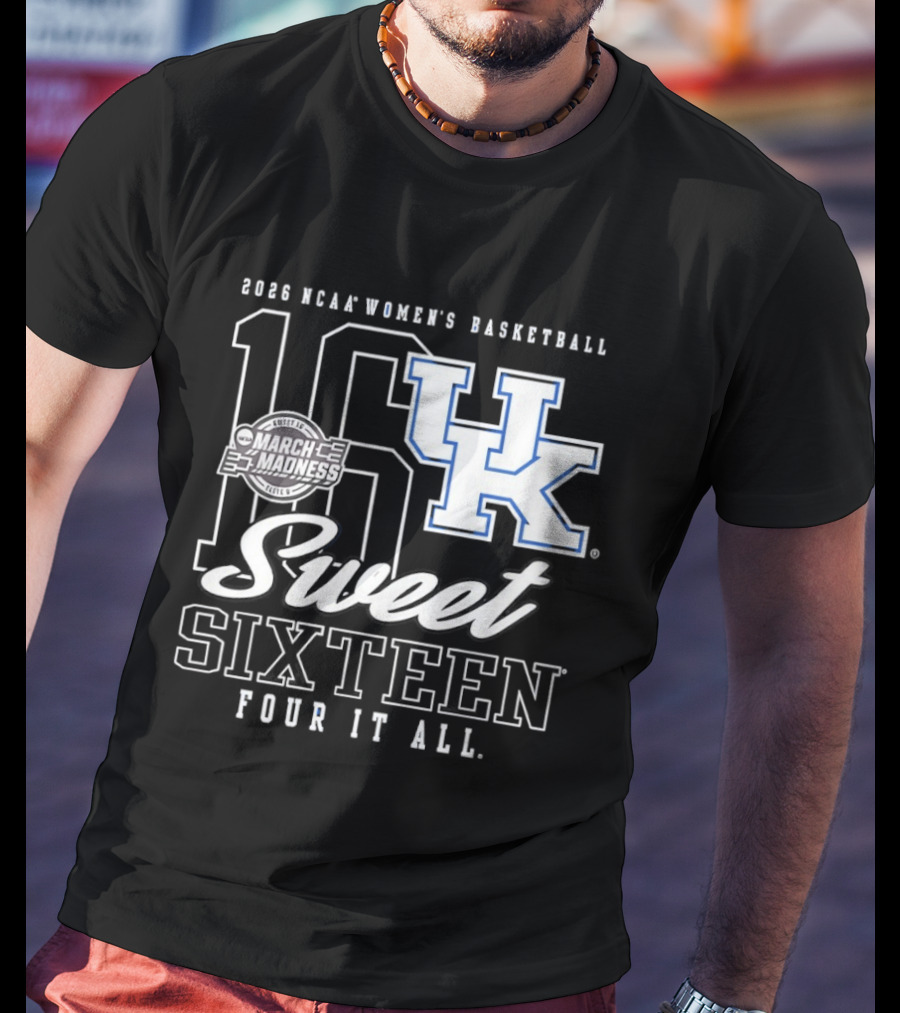 2026 Kentucky Wildcats NCAA Women's Basketball March Madness Sweet Sixteen Four It All T-Shirt