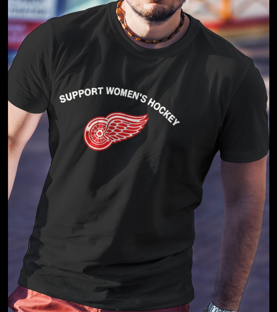 Support Women's Hockey Detroit Red Wings Team Fan Gear T-Shirt