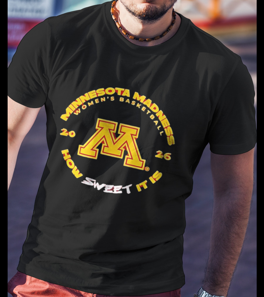 Minnesota Madness Women's Basketball 2026 How Sweet It Is T-Shirt