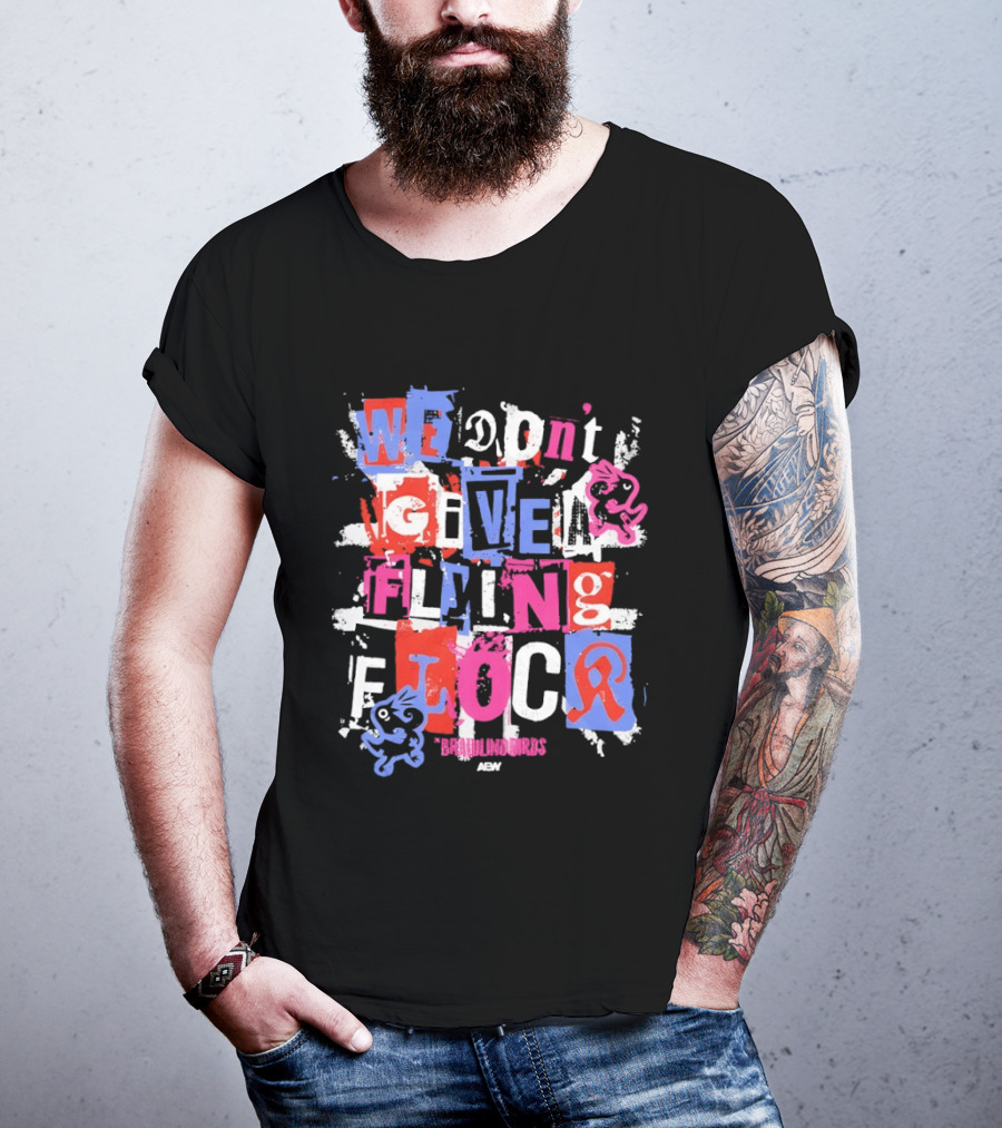 We Don't Give A Flying Flock The Brawling Birds AEW Collage T-Shirt