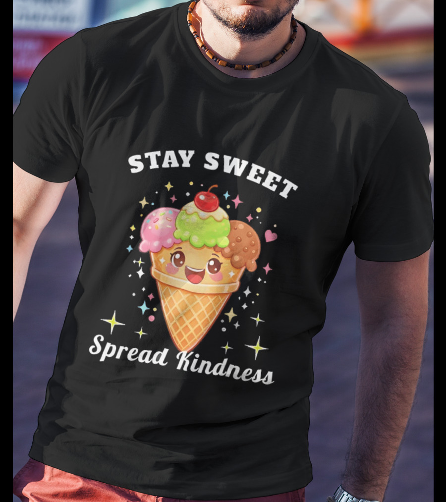 Stay Sweet Spread Kindness Ice Cream Cone With Cherry And Sprinkles T-Shirt