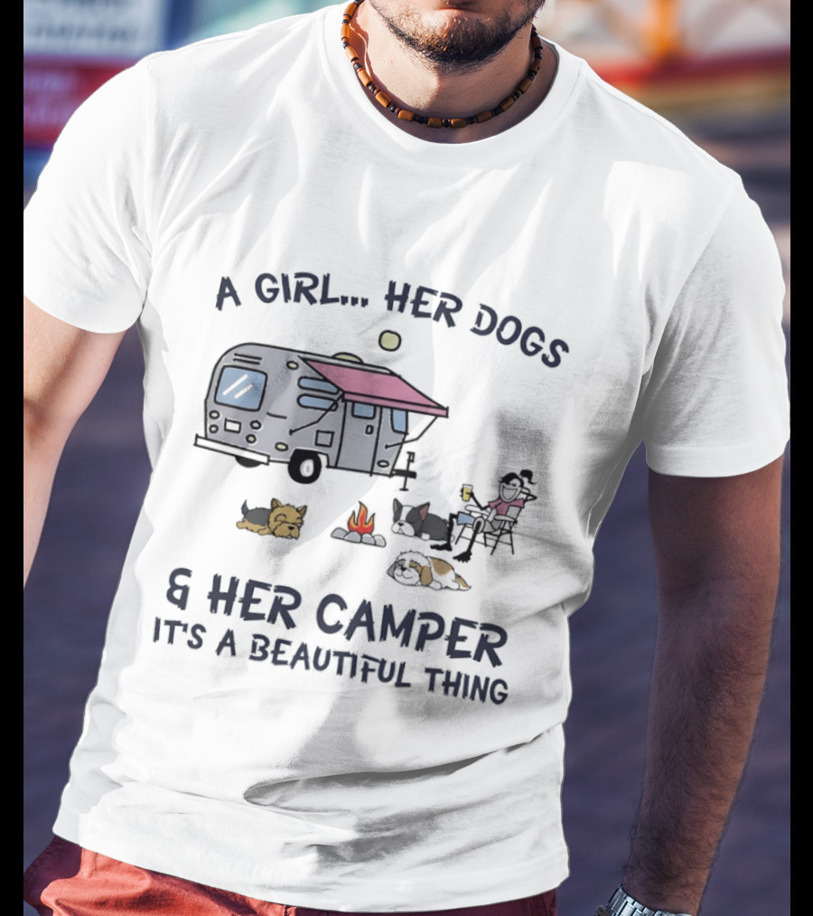 A Girl Her Dogs And Her Camper It's A Beautiful Thing Camping Adventure T-Shirt