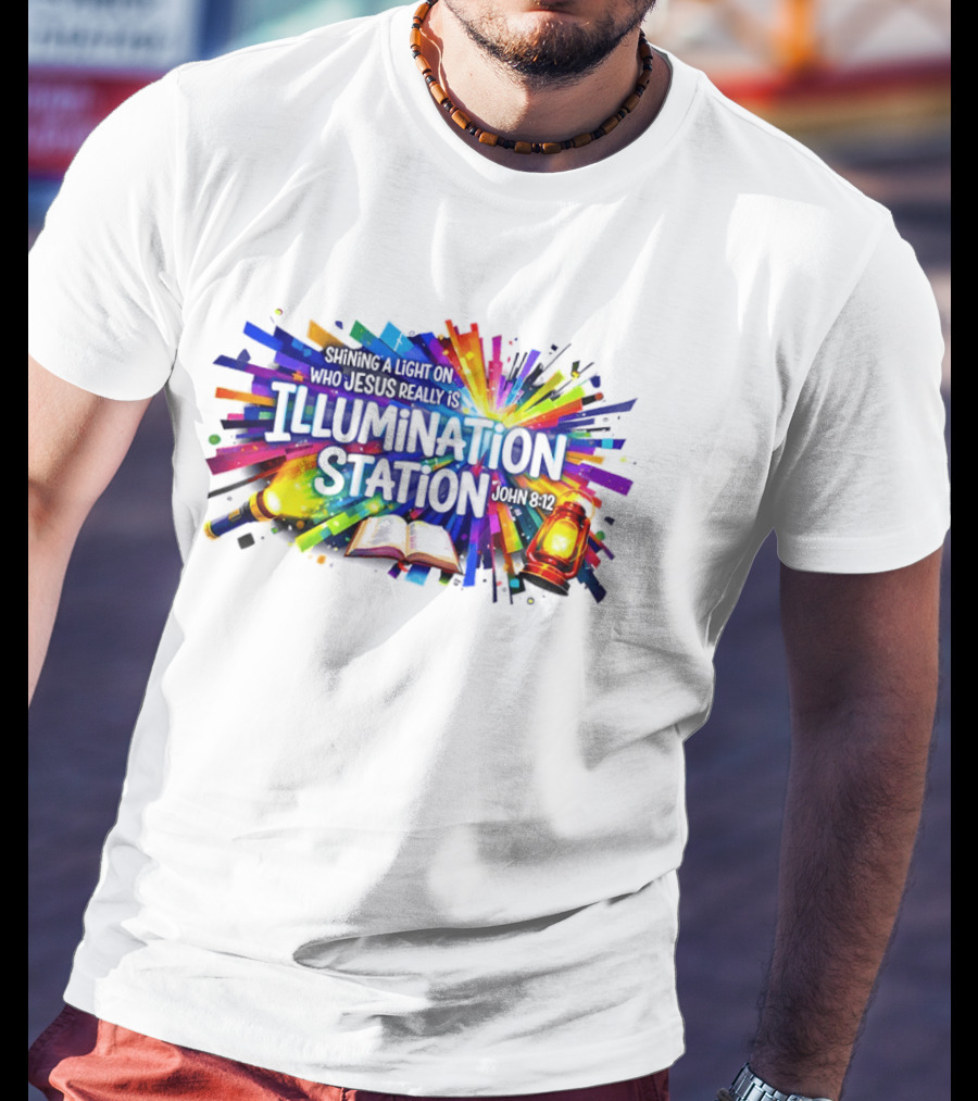 Shining A Light On Who Jesus Really Is Illumination Station Bible Verse John 8 12 Lantern And Book T-Shirt