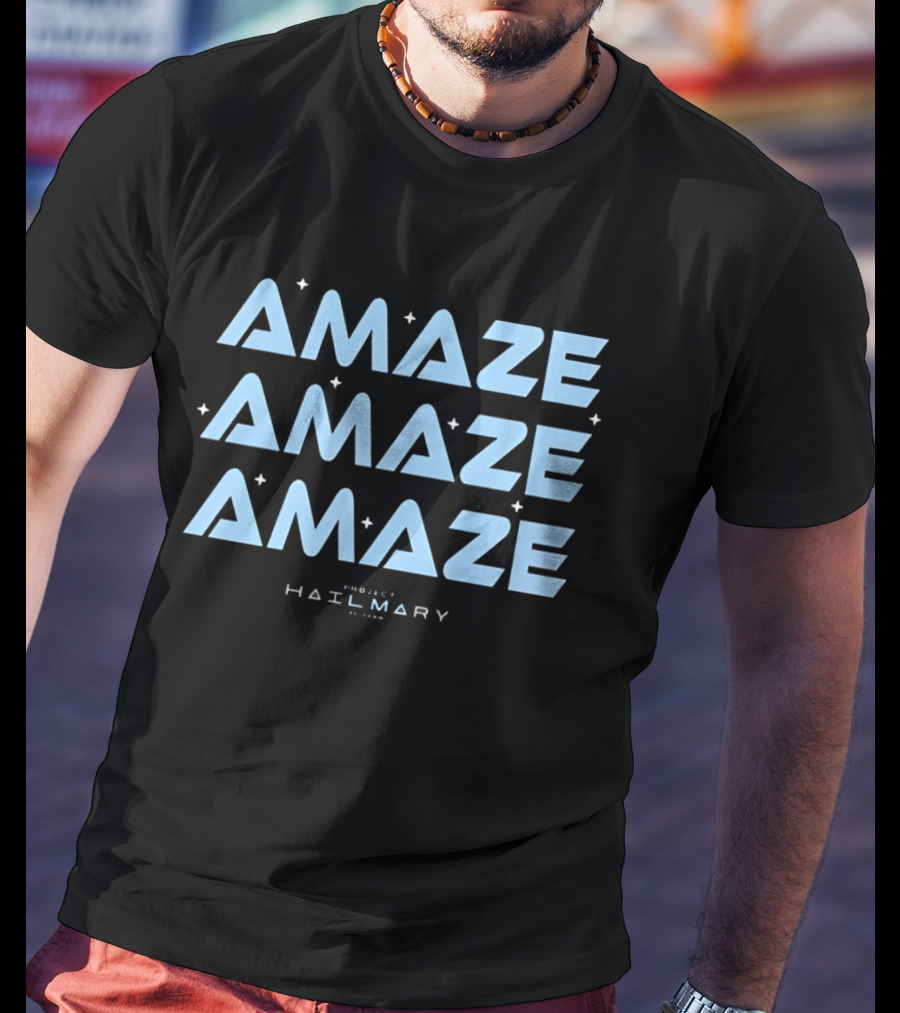 Amaze Amaze Amaze Project Hail Mary By Andy Weir T-Shirt