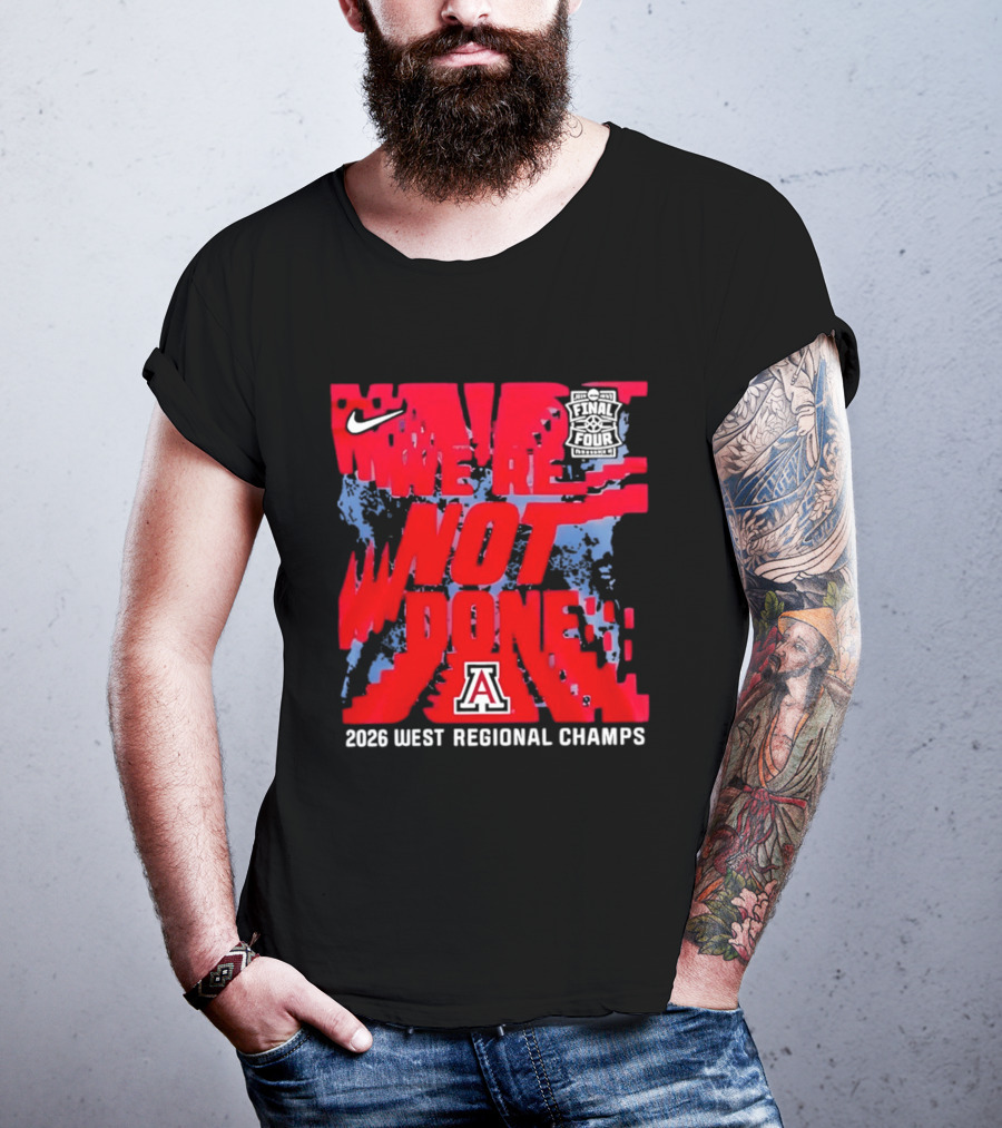 Arizona Wildcats We're Not Done 2026 West Regional Champs Nike T-Shirt