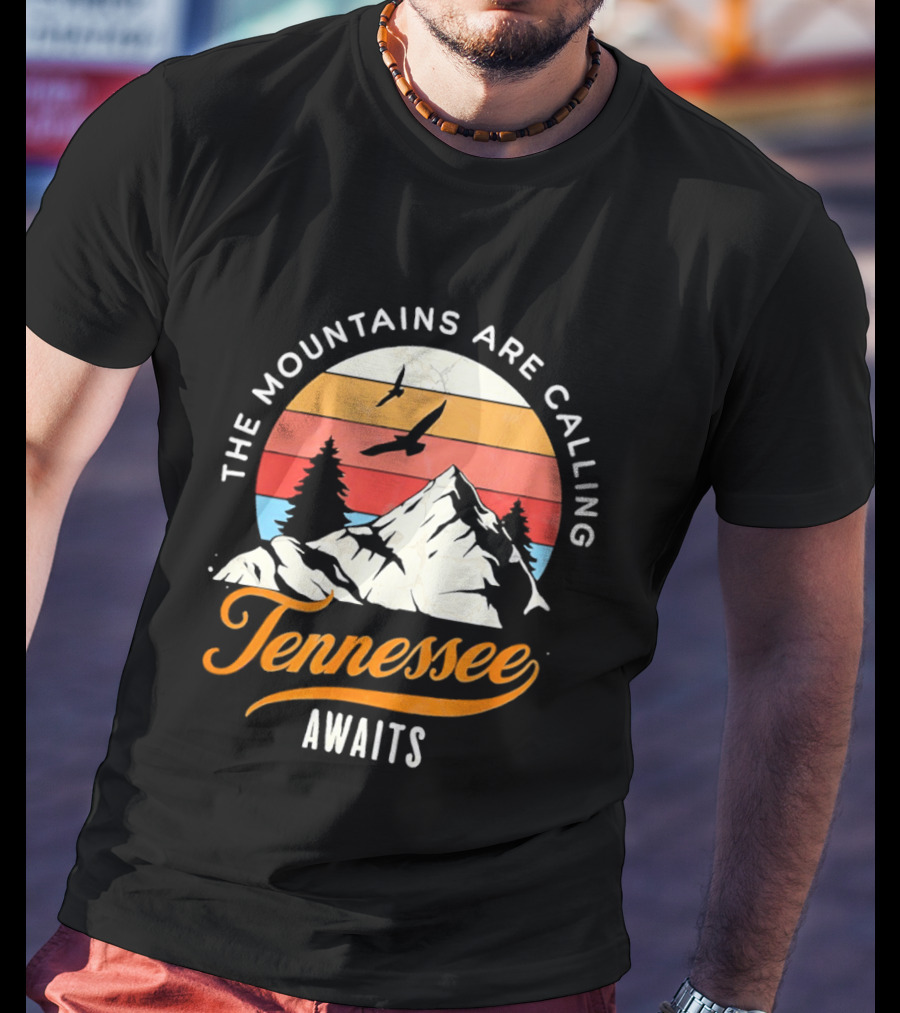 The Mountains Are Calling Tennessee Awaits Sunset And Mountains Scene T-Shirt