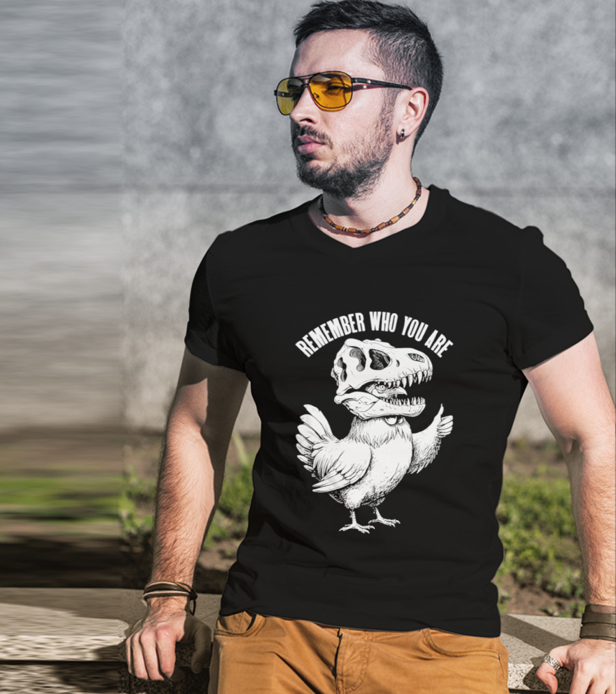 Chicken Hen Wearing Dinosaur Skull Head Remember Who You Are T-Shirt