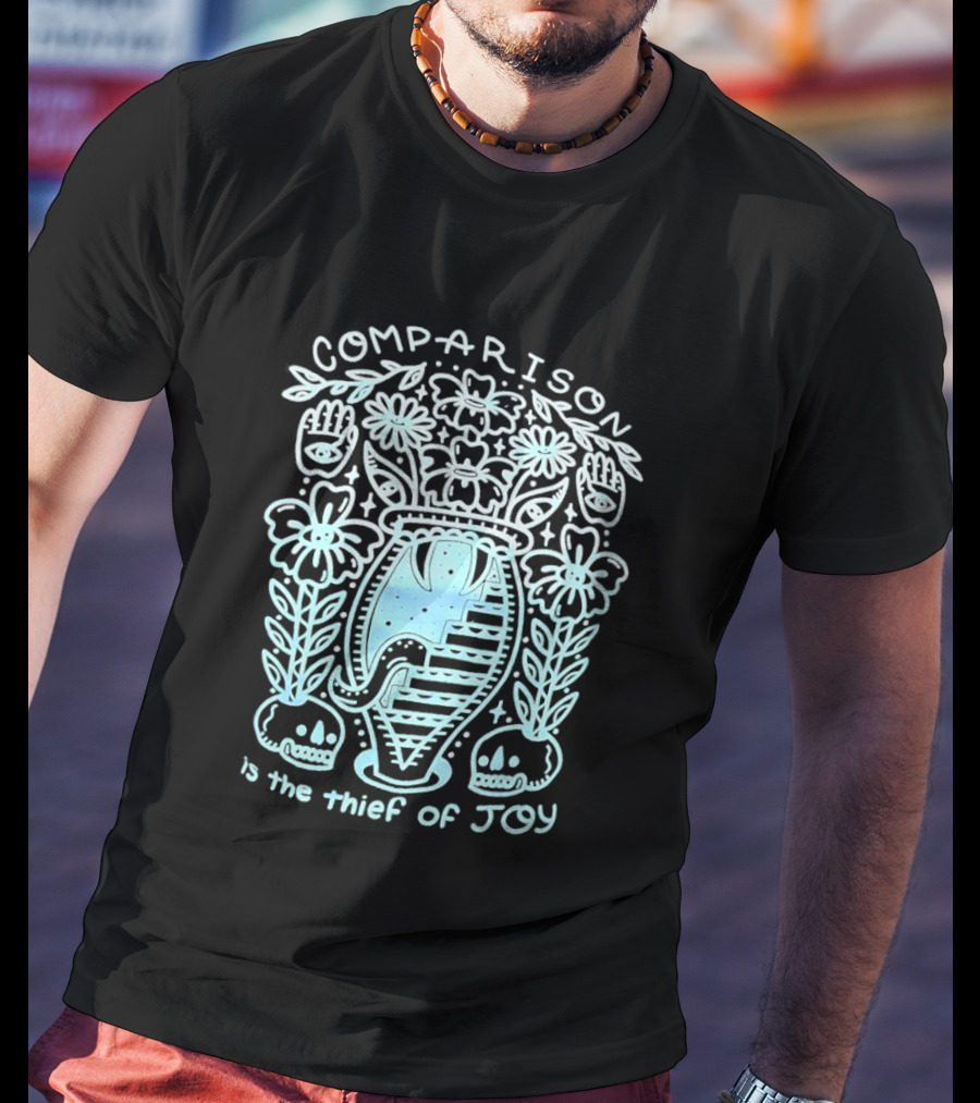 Comparison Is The Thief Of Joy Florals And Vase T-Shirt