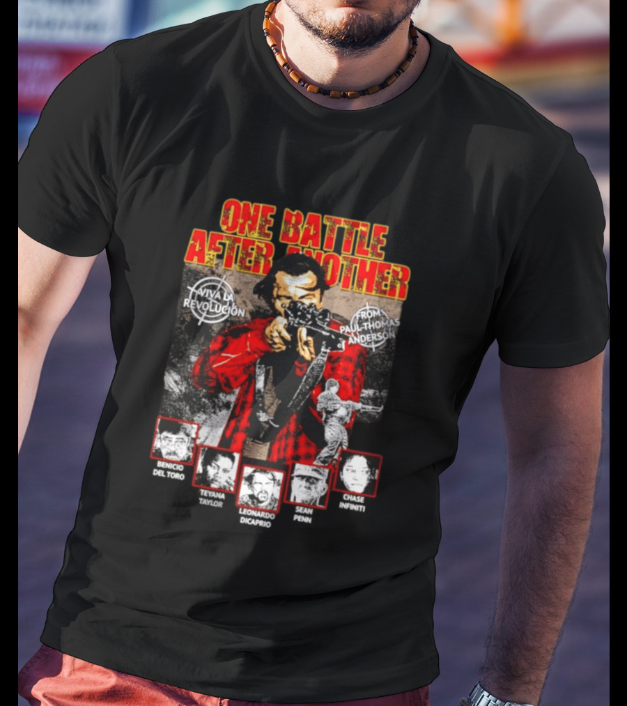 One Battle After Another Viva La Revolución From Paul Thomas Anderson Benicio Del Toro Bryan Cranston Leonardo DiCaprio Jeanne Tripplehorn Clark Gable T-Shirt