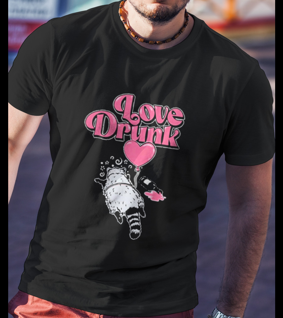 Love Drunk Raccoon Pink Heart Balloon And Bottle T-Shirt