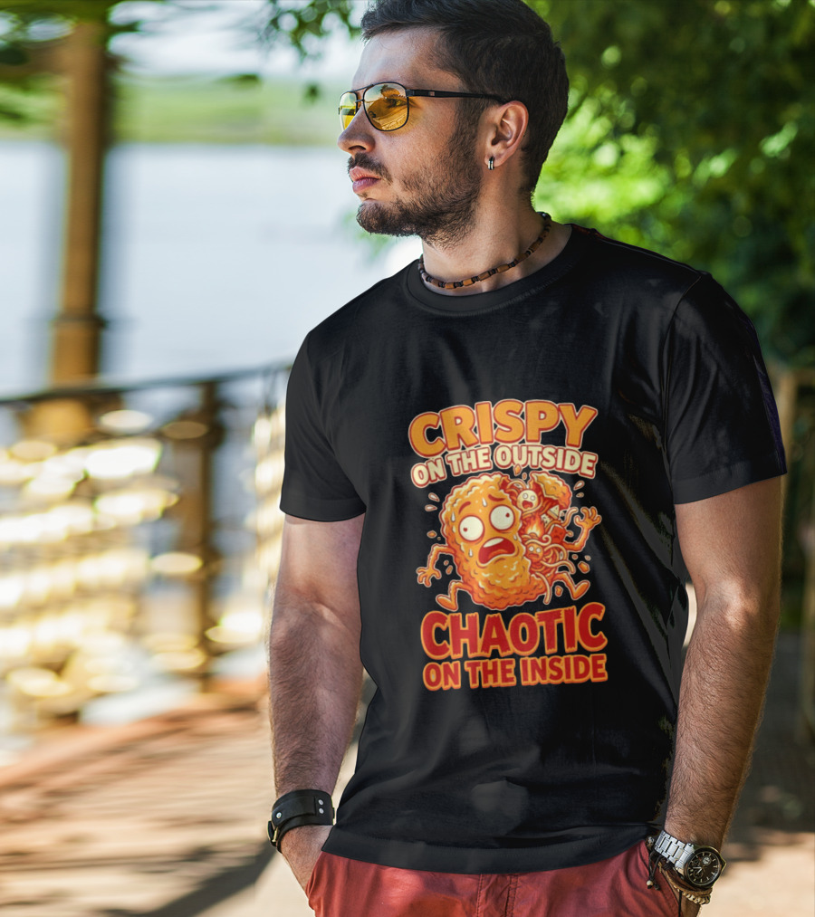 Crispy On The Outside Chaotic On The Inside Funny Food Humor T-Shirt