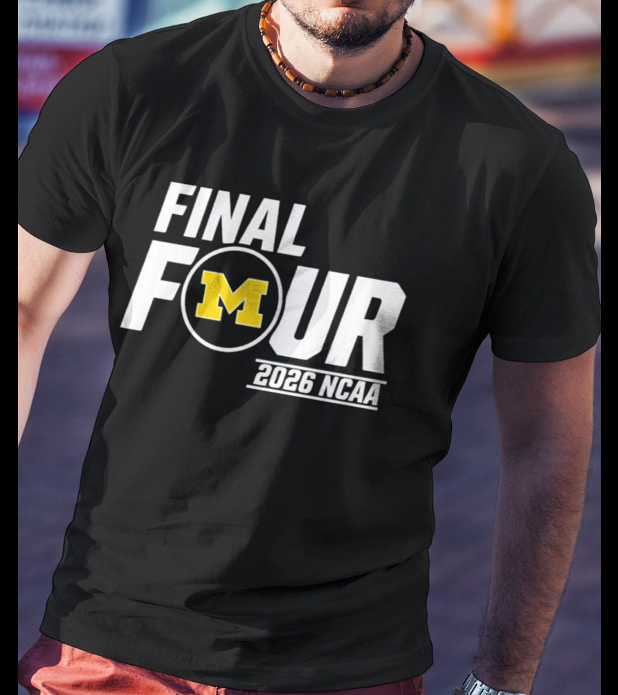 Michigan Wolverines Final Four 2026 NCAA Basketball March Madness T-Shirt