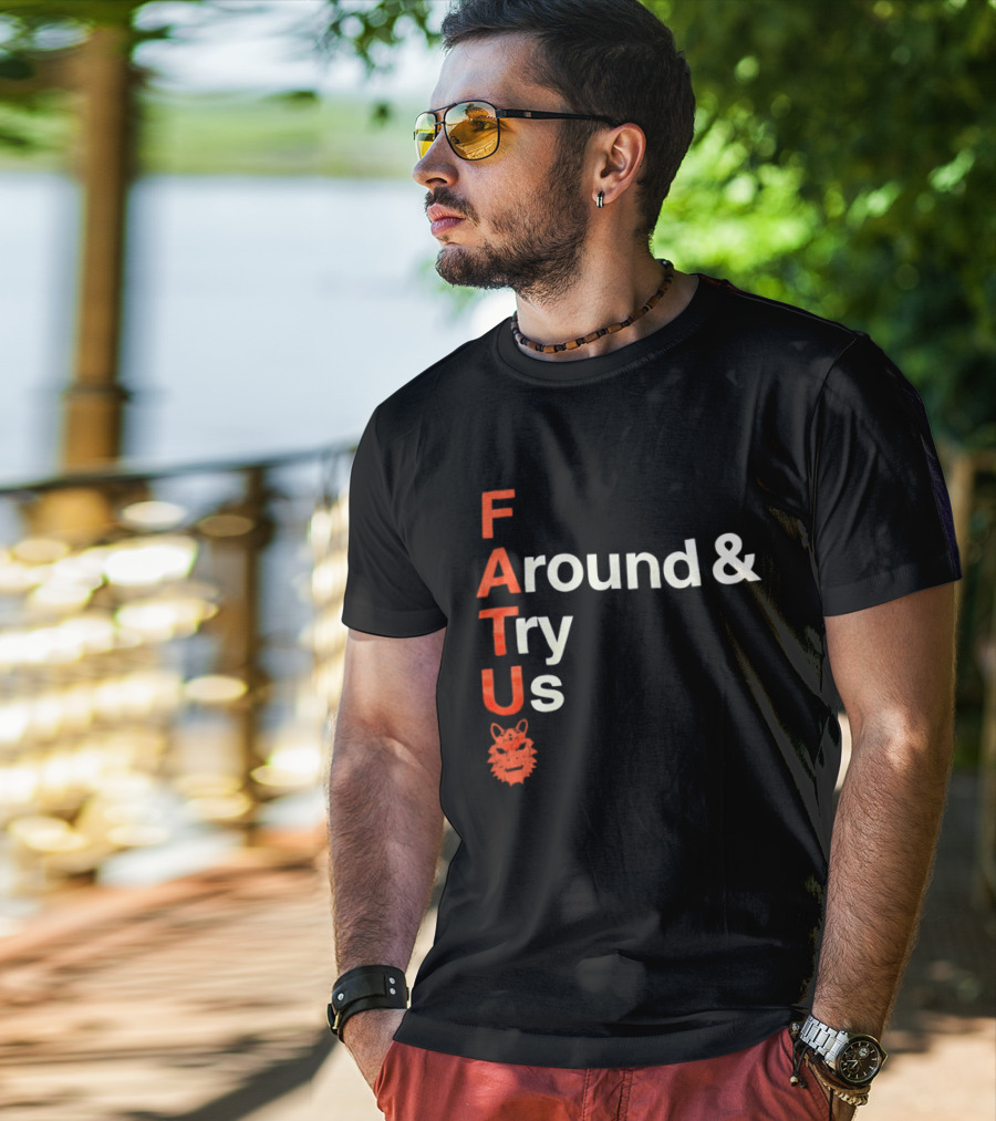 Fatu F Around And Try Us Wolf T-Shirt