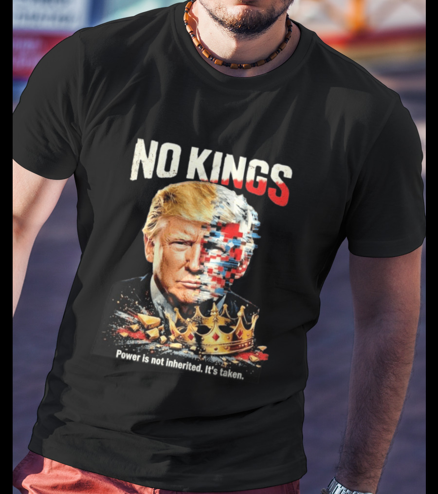 No Kings Trump Power Is Not Inherited It's Taken Pixelated Crown T-Shirt