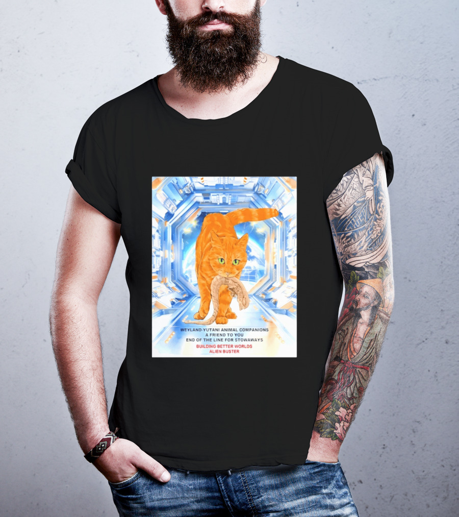 WeylandYutani Animal Companions A Friend To You End Of The Line For Stowaways Building Better Worlds Alien Buster T-Shirt