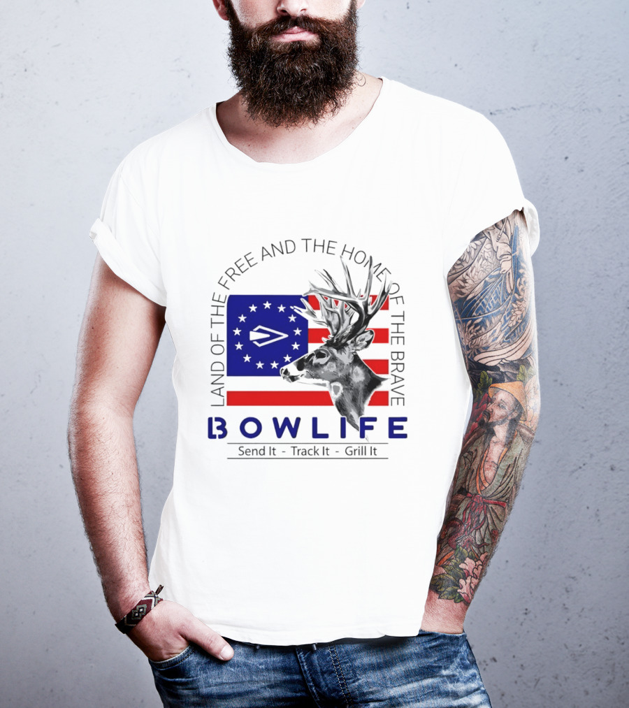 Land Of The Free Home Of The Brave Bow Life Send It Track It Grill It T-Shirt