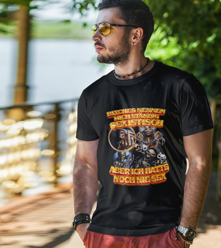 Bitches Nennen Mich Standig Sexistisch Aber Ich Hatte Noch Nie Sex Grinsender Schädel Mit Skelett Handgeste T-Shirt