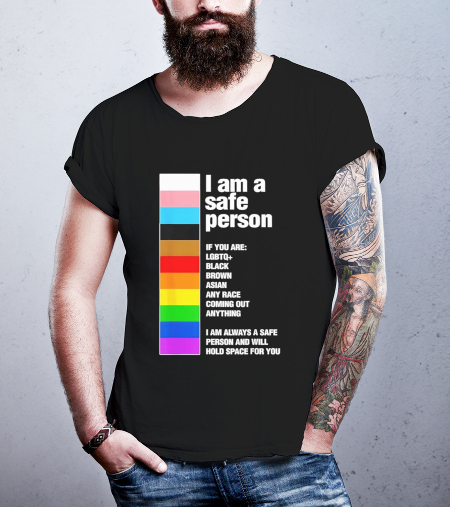 I Am A Safe Person LGBTQ Black Brown Asian Any Race Coming Out Anything T-Shirt