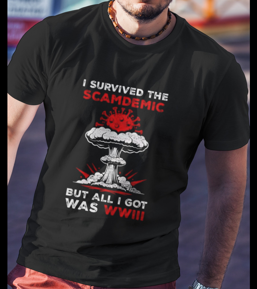 I Survived The Scamdemic Virus Explosion WWIII T-Shirt