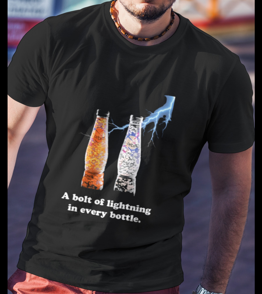 Orbitz A Bolt Of Lightning In Every Bottle Drink Bottles With Lightning Blue And Orange T-Shirt