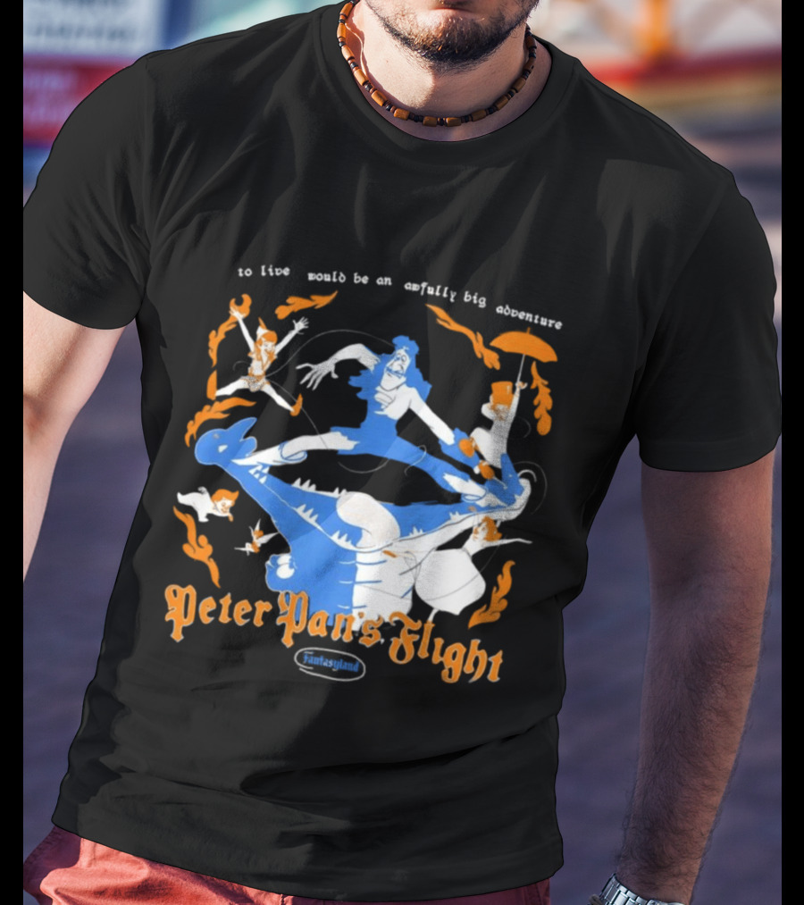 Peter Pan's Flight To Live Would Be An Awfully Big Adventure T-Shirt