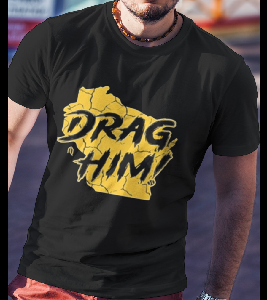 Drag Him Bold Text Style Yellow Texture T-Shirt