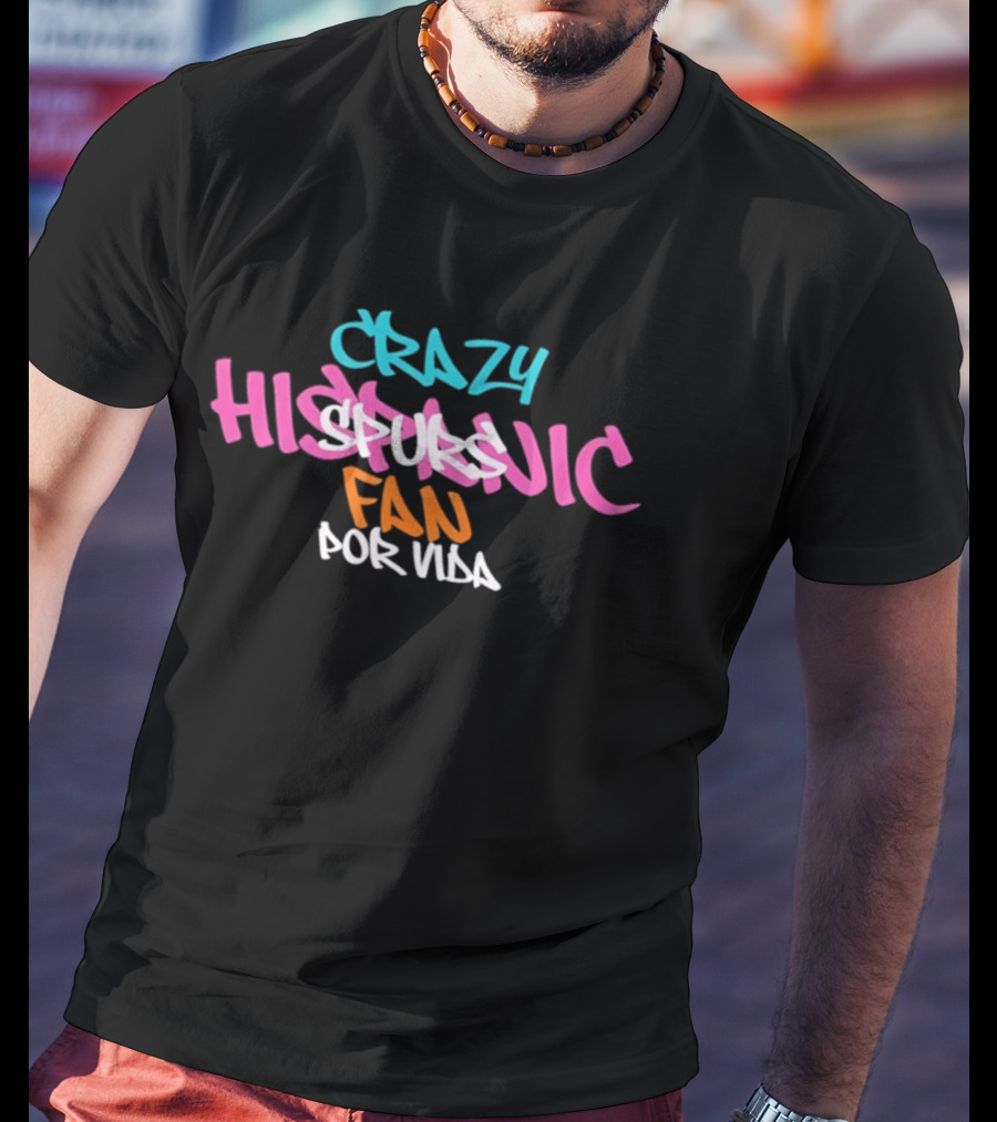 Crazy Hispanic Spurs Fan Por Vida Graffiti T-Shirt