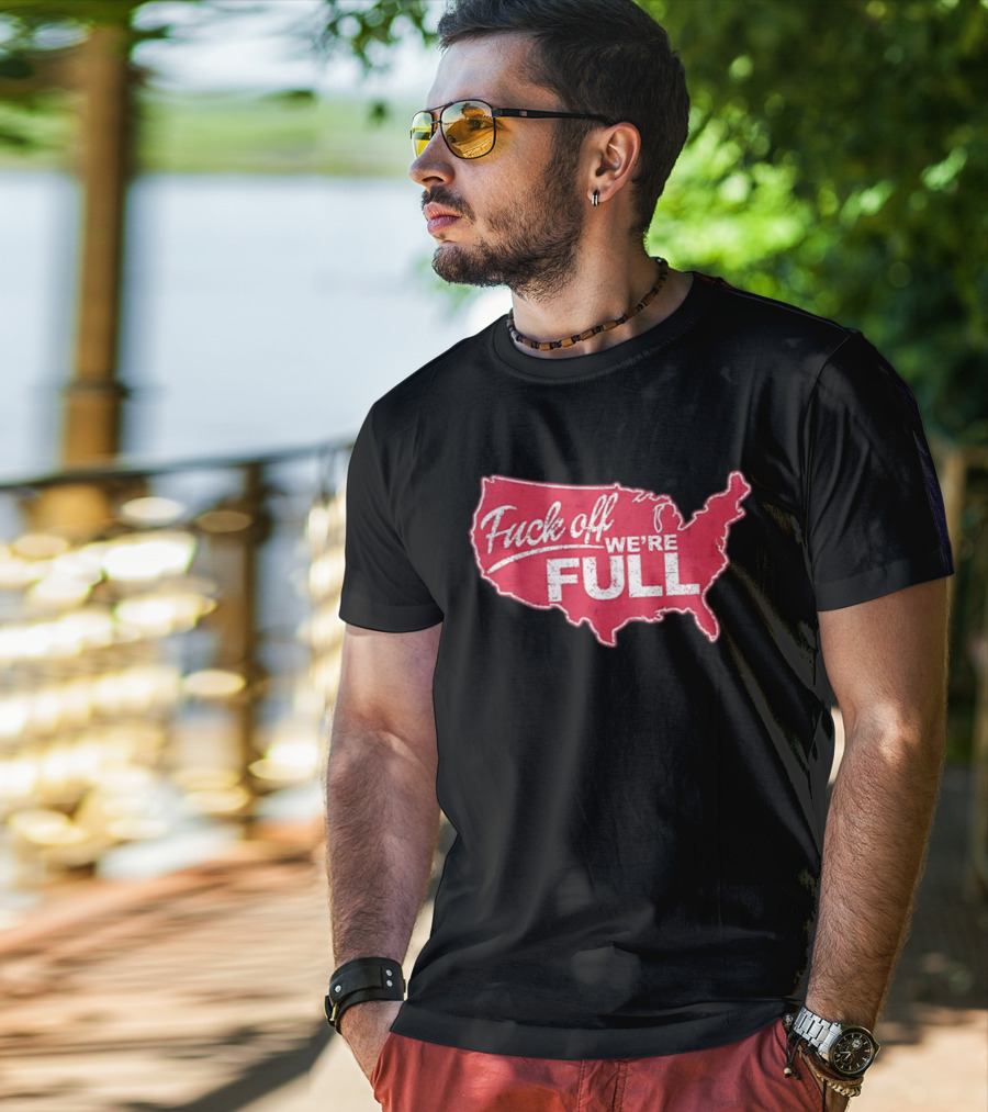 Fuck Off We're Full USA Map T-Shirt