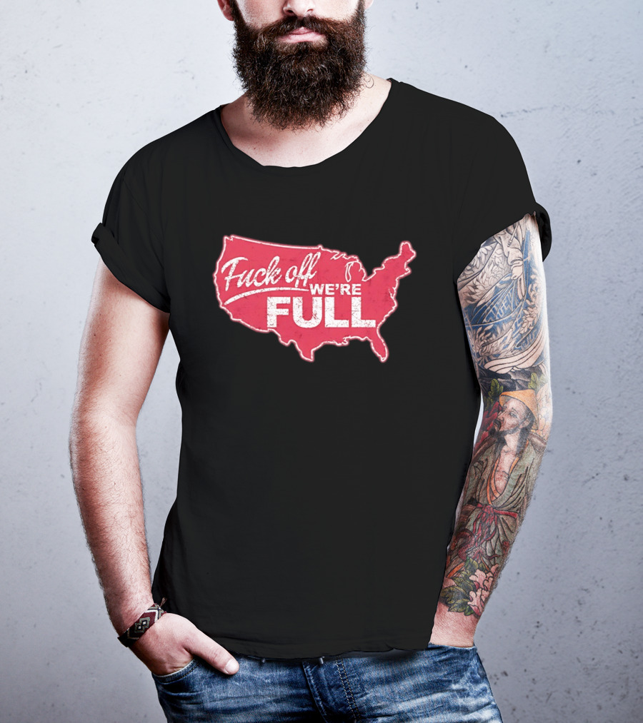 Fuck Off We're Full USA Map T-Shirt