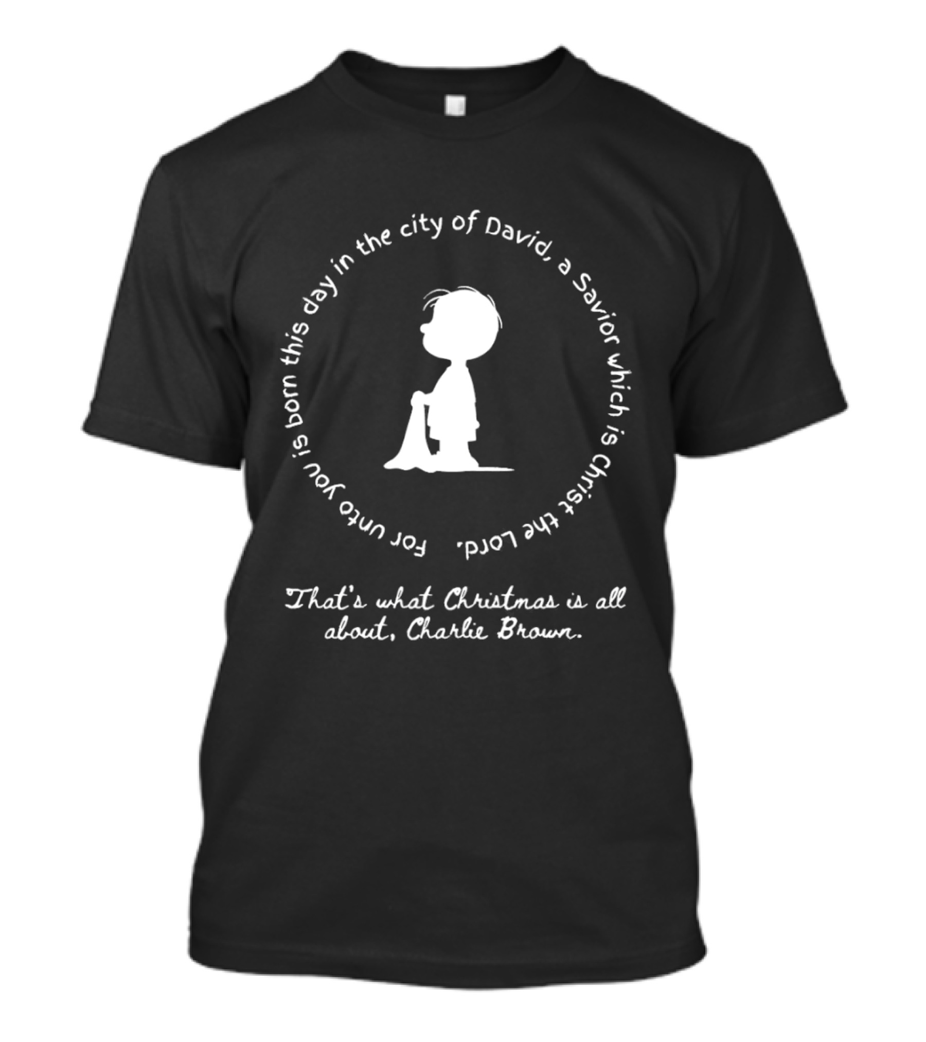 For Unto You Is Born This Day In The City Of David A Savior Which Is Christ The Lord Charlie Brown Christmas T-Shirt