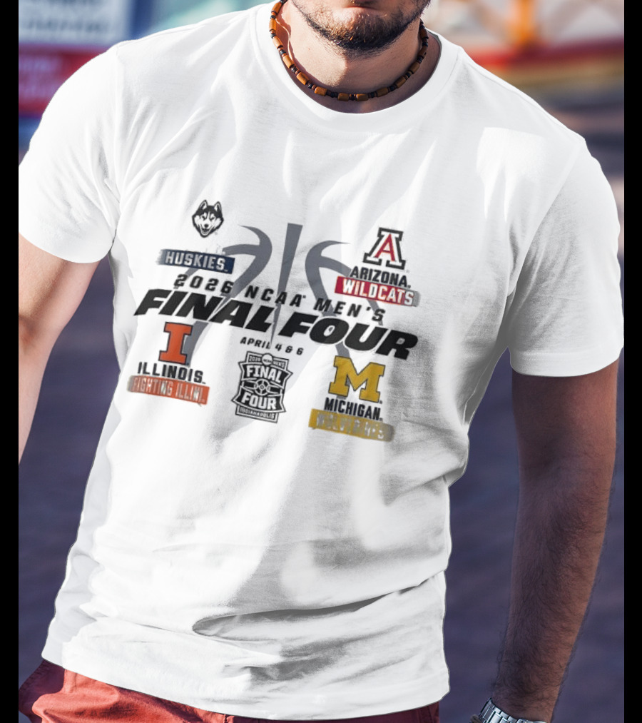 2026 NCAA Men's Final Four UConn Huskies Arizona Wildcats Illinois Fighting Illini Michigan Wolverines April 4 6 Basketball T-Shirt